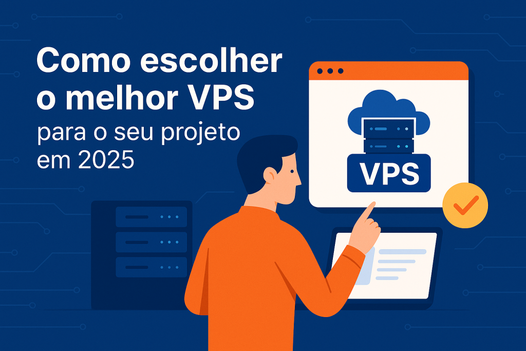Como escolher o melhor VPS para o seu projeto em 2026 - Hosting Now